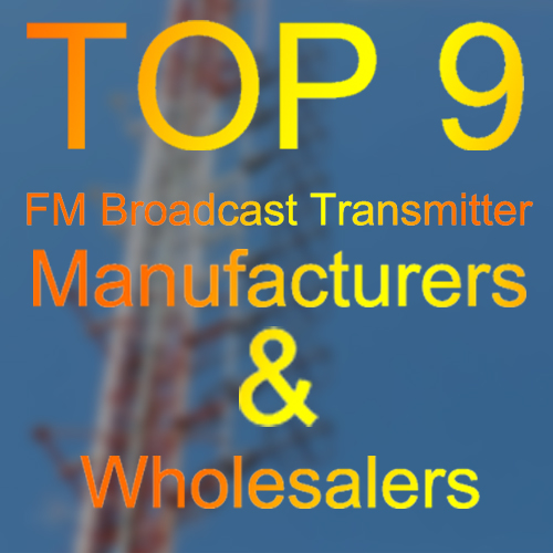Top 9 Best FM Radio Broadcast Transmitter Wholesalers, Suppliers, Manufacturers from China/USA/Europe in 2021